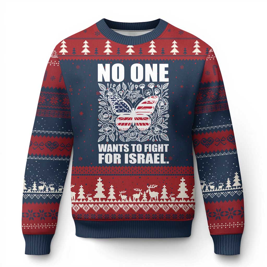 No One Wants To Fight For Israel Ugly Christmas Sweater America First Anti War