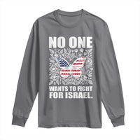No One Wants To Fight For Israel Long Sleeve Shirt America First Anti War