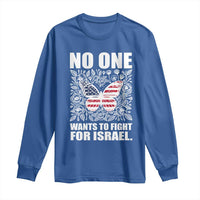 No One Wants To Fight For Israel Long Sleeve Shirt America First Anti War