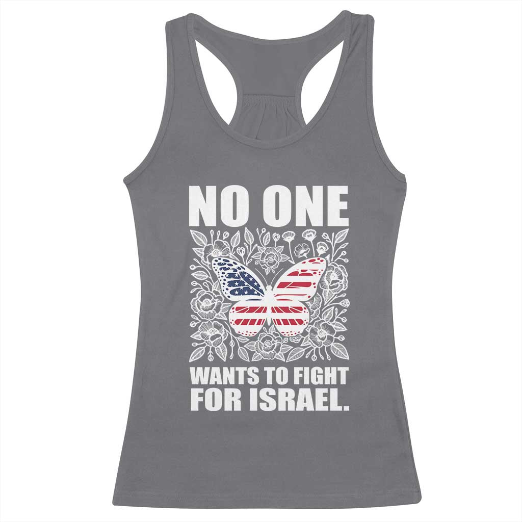 No One Wants To Fight For Israel Racerback Tank Top America First Anti War