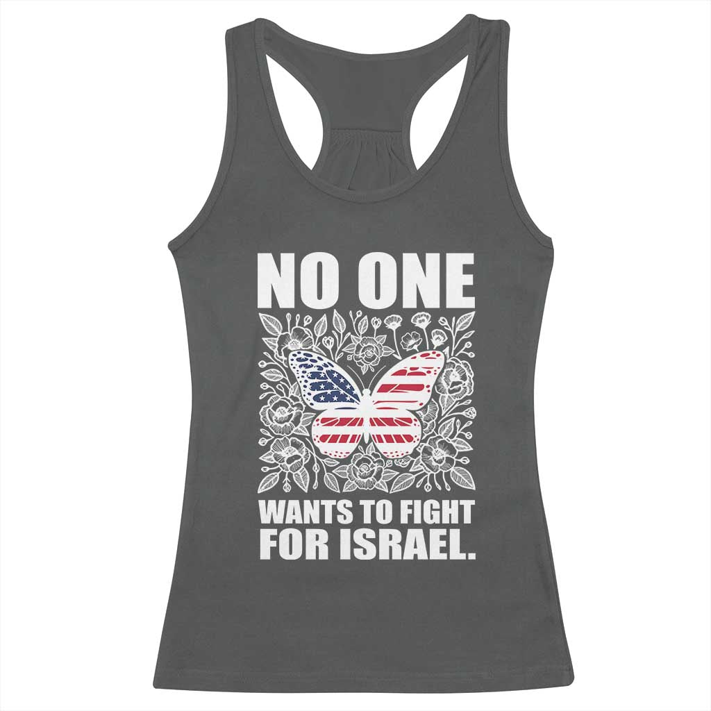 No One Wants To Fight For Israel Racerback Tank Top America First Anti War