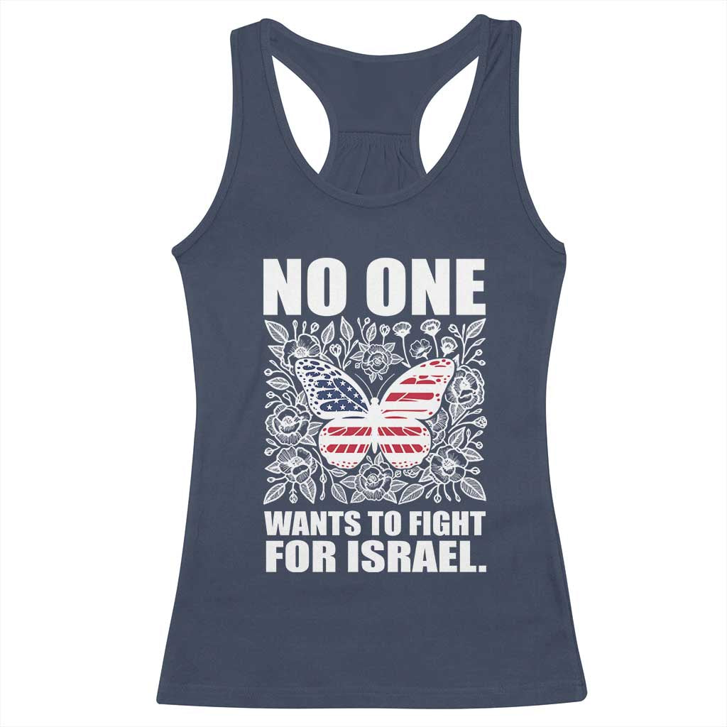 No One Wants To Fight For Israel Racerback Tank Top America First Anti War