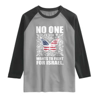 No One Wants To Fight For Israel Raglan Shirt America First Anti War