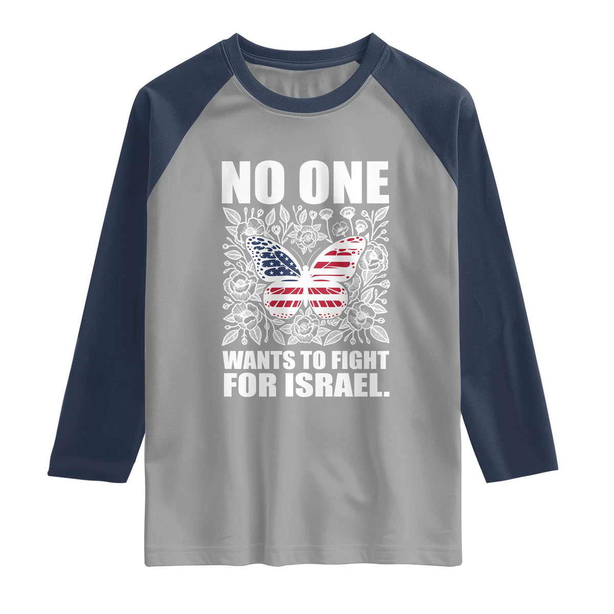 No One Wants To Fight For Israel Raglan Shirt America First Anti War