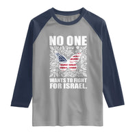 No One Wants To Fight For Israel Raglan Shirt America First Anti War
