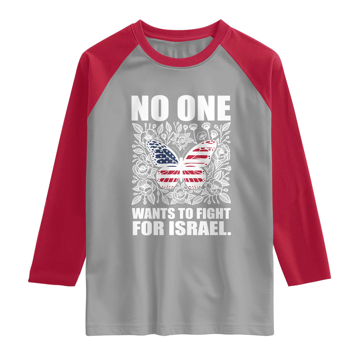 No One Wants To Fight For Israel Raglan Shirt America First Anti War