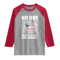 No One Wants To Fight For Israel Raglan Shirt America First Anti War