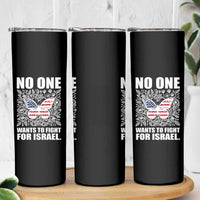 No One Wants To Fight For Israel Skinny Tumbler America First Anti War