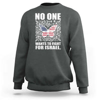 No One Wants To Fight For Israel Sweatshirt America First Anti War