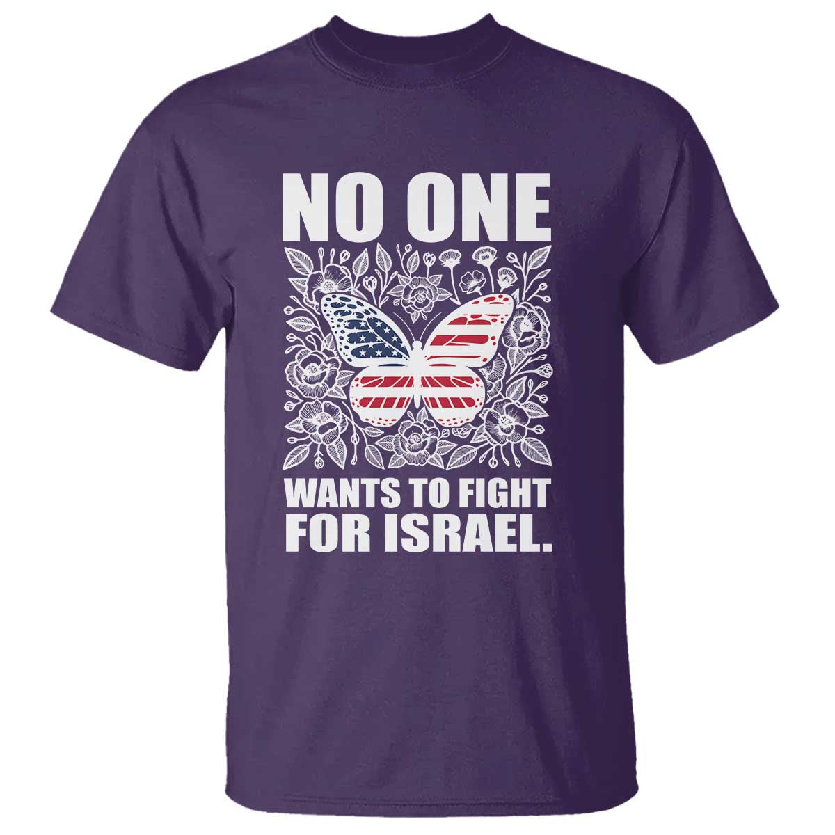 No One Wants To Fight For Israel T Shirt America First Anti War