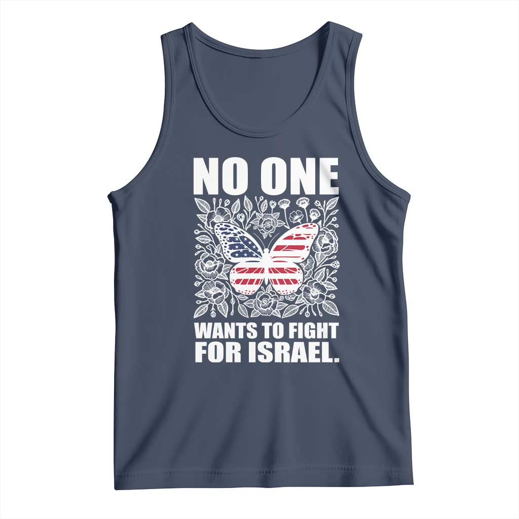 No One Wants To Fight For Israel Tank Top America First Anti War