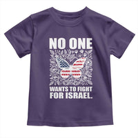 No One Wants To Fight For Israel Toddler T Shirt America First Anti War