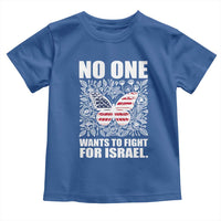 No One Wants To Fight For Israel Toddler T Shirt America First Anti War