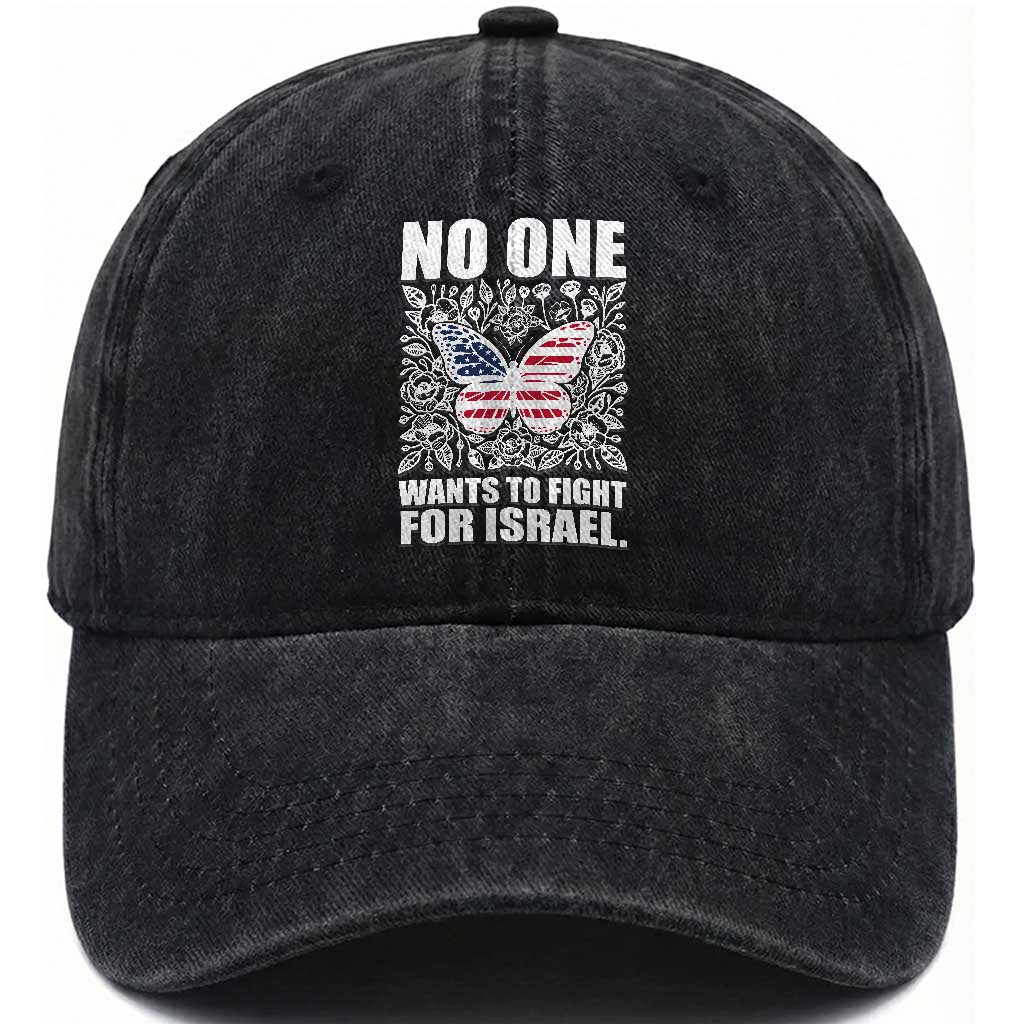 No One Wants To Fight For Israel Washed Cotton Baseball Cap America First Anti War