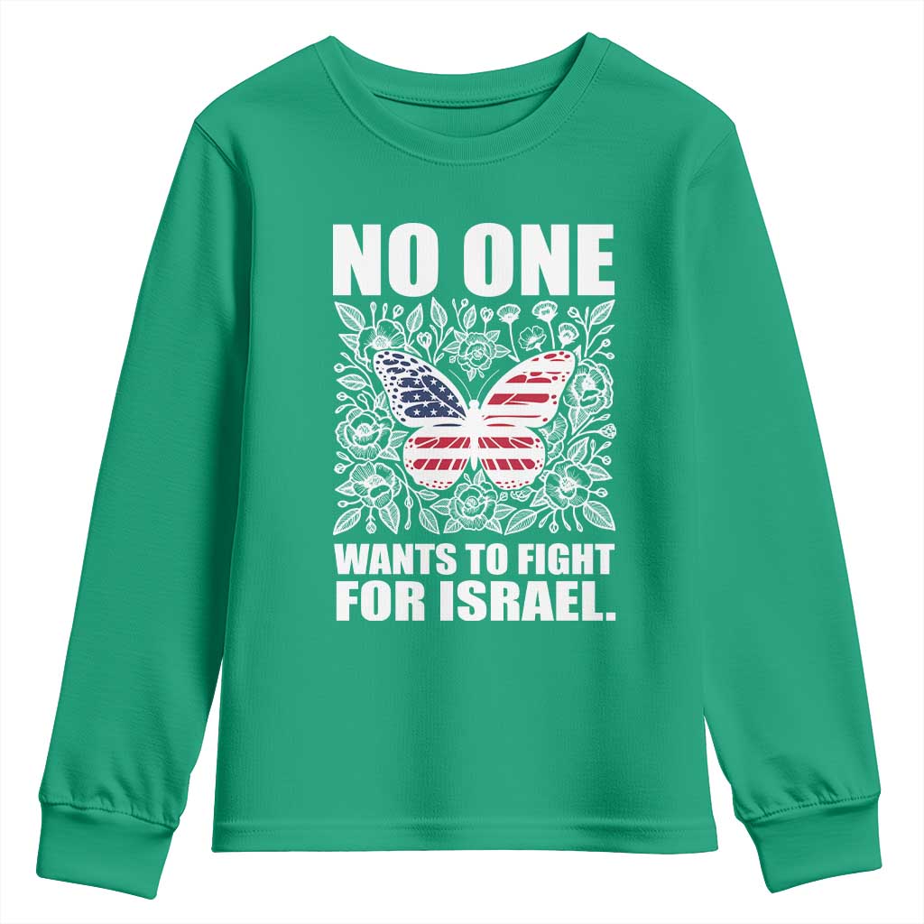 No One Wants To Fight For Israel Youth Sweatshirt America First Anti War