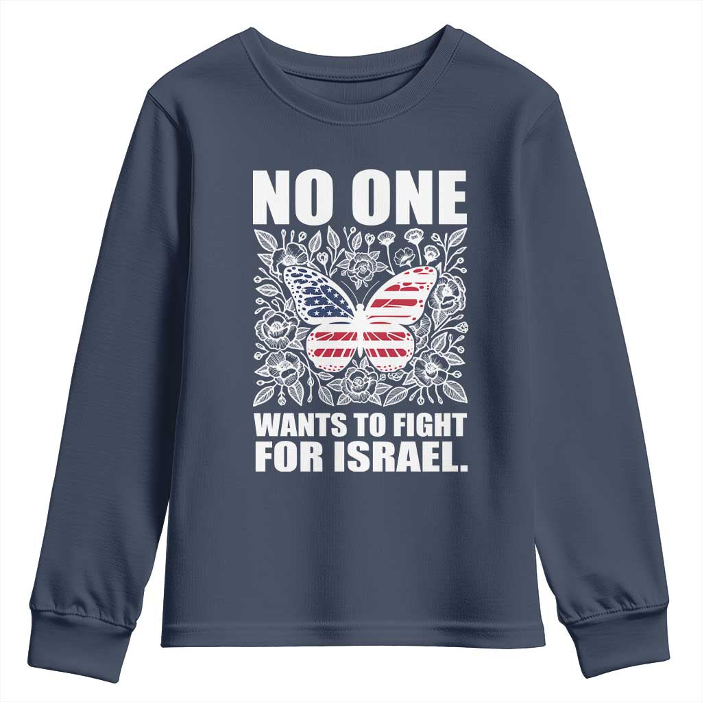 No One Wants To Fight For Israel Youth Sweatshirt America First Anti War