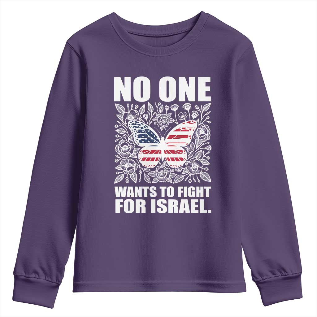 No One Wants To Fight For Israel Youth Sweatshirt America First Anti War