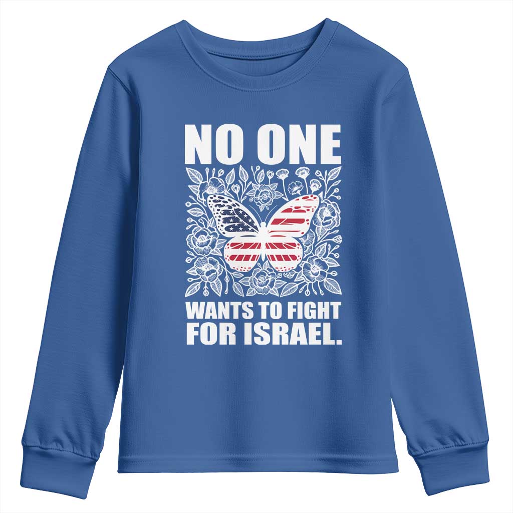 No One Wants To Fight For Israel Youth Sweatshirt America First Anti War