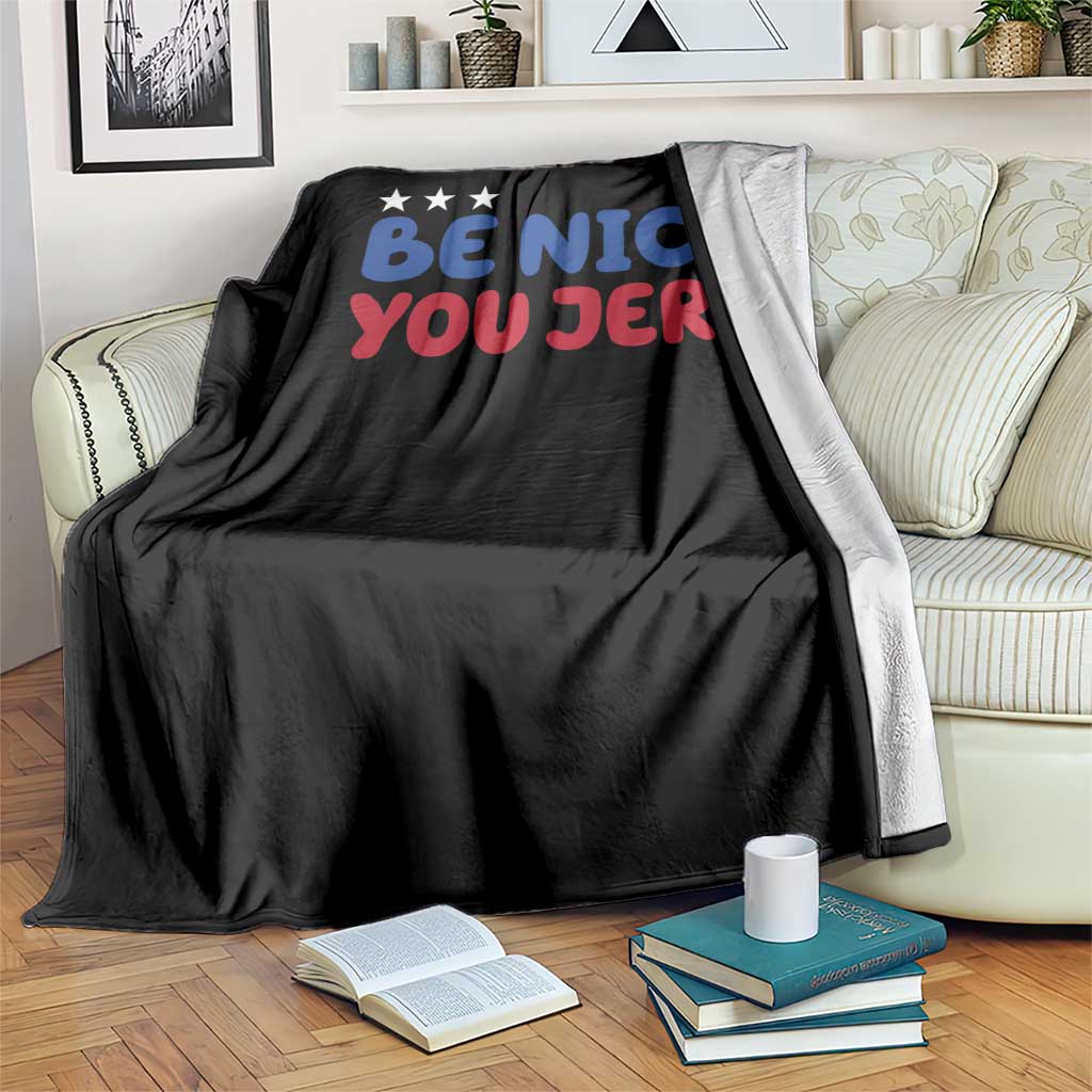Be Nice You Jerk Throw Blanket Sarcastic Humor Quote
