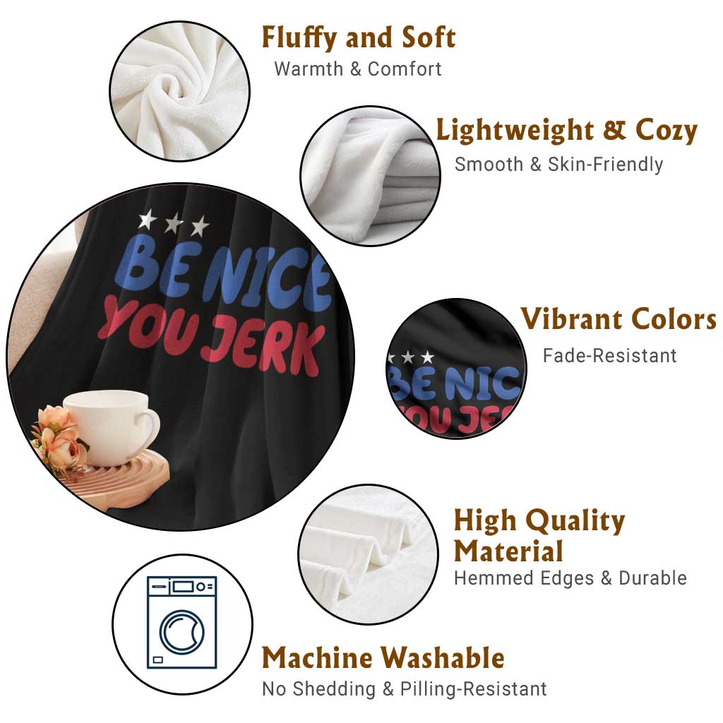 Be Nice You Jerk Throw Blanket Sarcastic Humor Quote