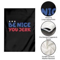 Be Nice You Jerk Garden Flag Sarcastic Humor Quote