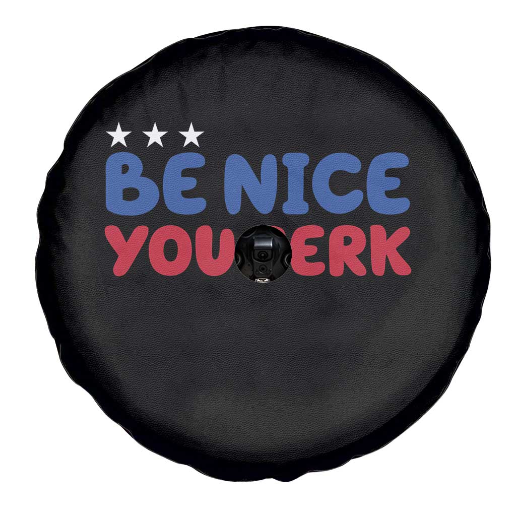 Be Nice You Jerk Spare Tire Cover Sarcastic Humor Quote