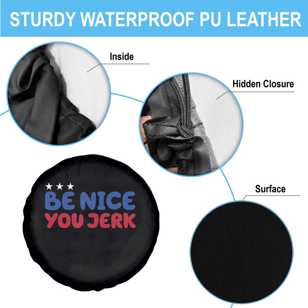 Be Nice You Jerk Spare Tire Cover Sarcastic Humor Quote