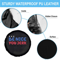 Be Nice You Jerk Spare Tire Cover Sarcastic Humor Quote