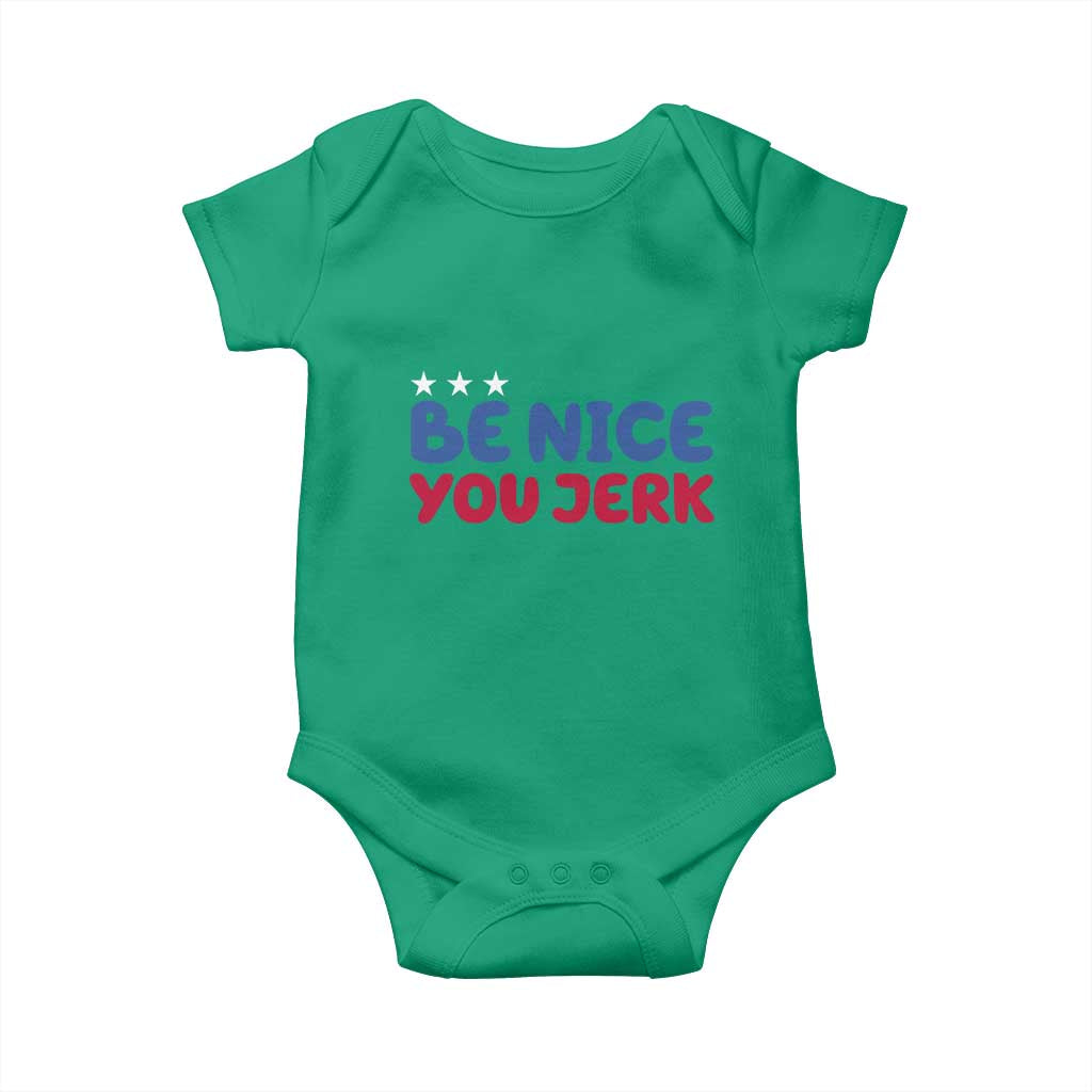 Be Nice You Jerk Baby Onesie Sarcastic Humor Quote