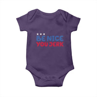 Be Nice You Jerk Baby Onesie Sarcastic Humor Quote