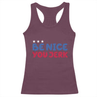 Be Nice You Jerk Racerback Tank Top Sarcastic Humor Quote
