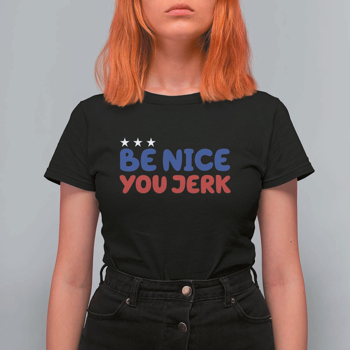 Be Nice You Jerk T Shirt For Women Sarcastic Humor Quote