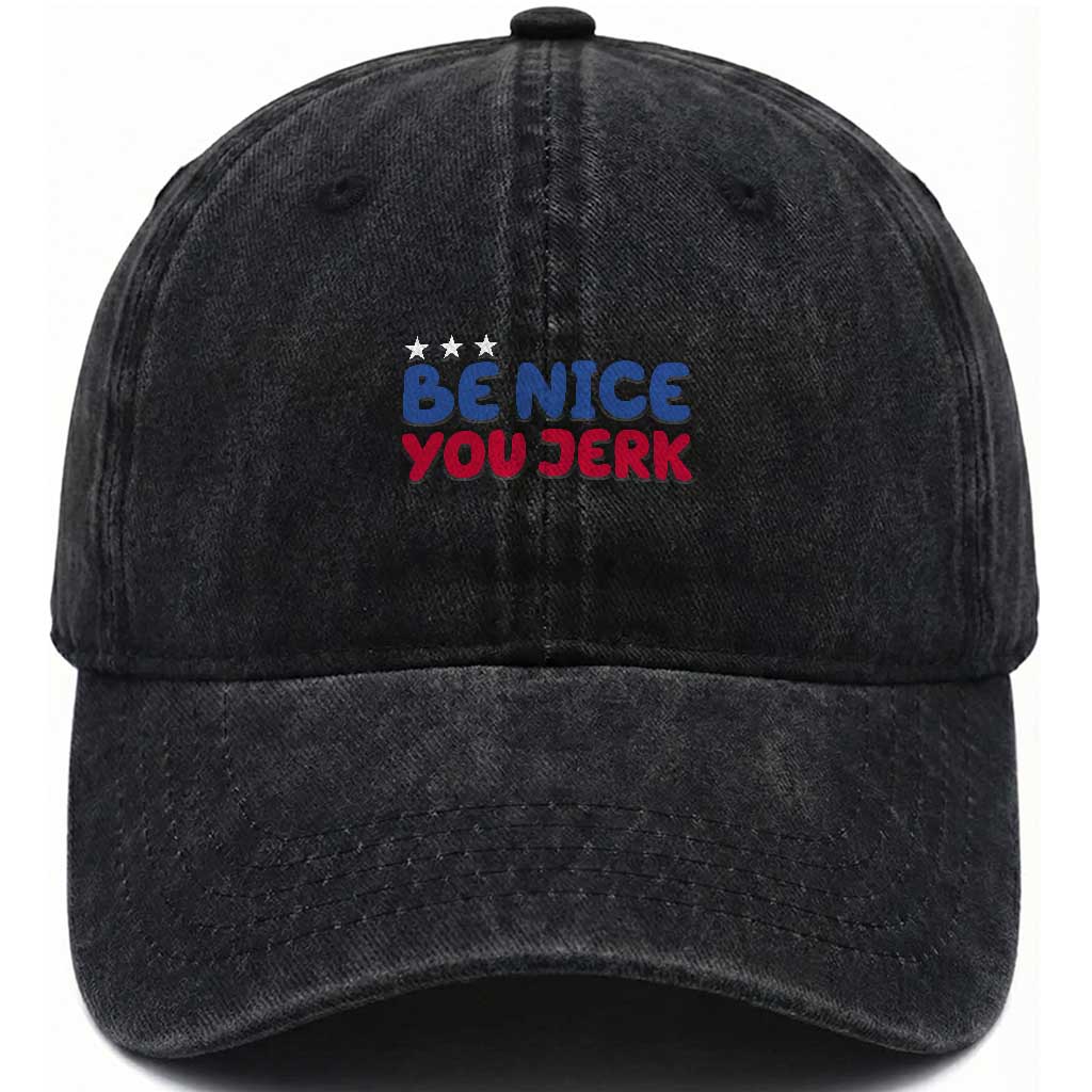 Be Nice You Jerk Washed Cotton Baseball Cap Sarcastic Humor Quote