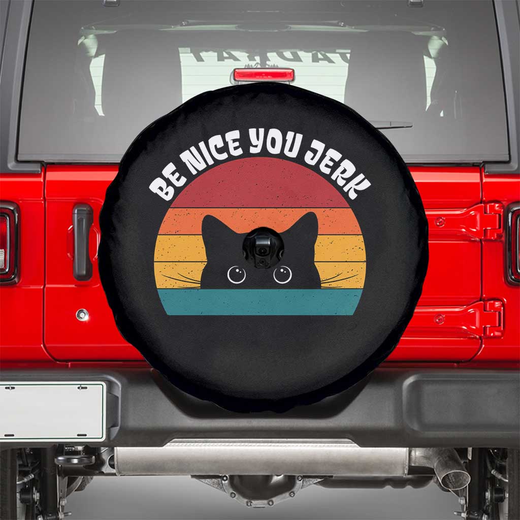 Be Nice You Jerk Spare Tire Cover Funny Cat Sarcastic Quote