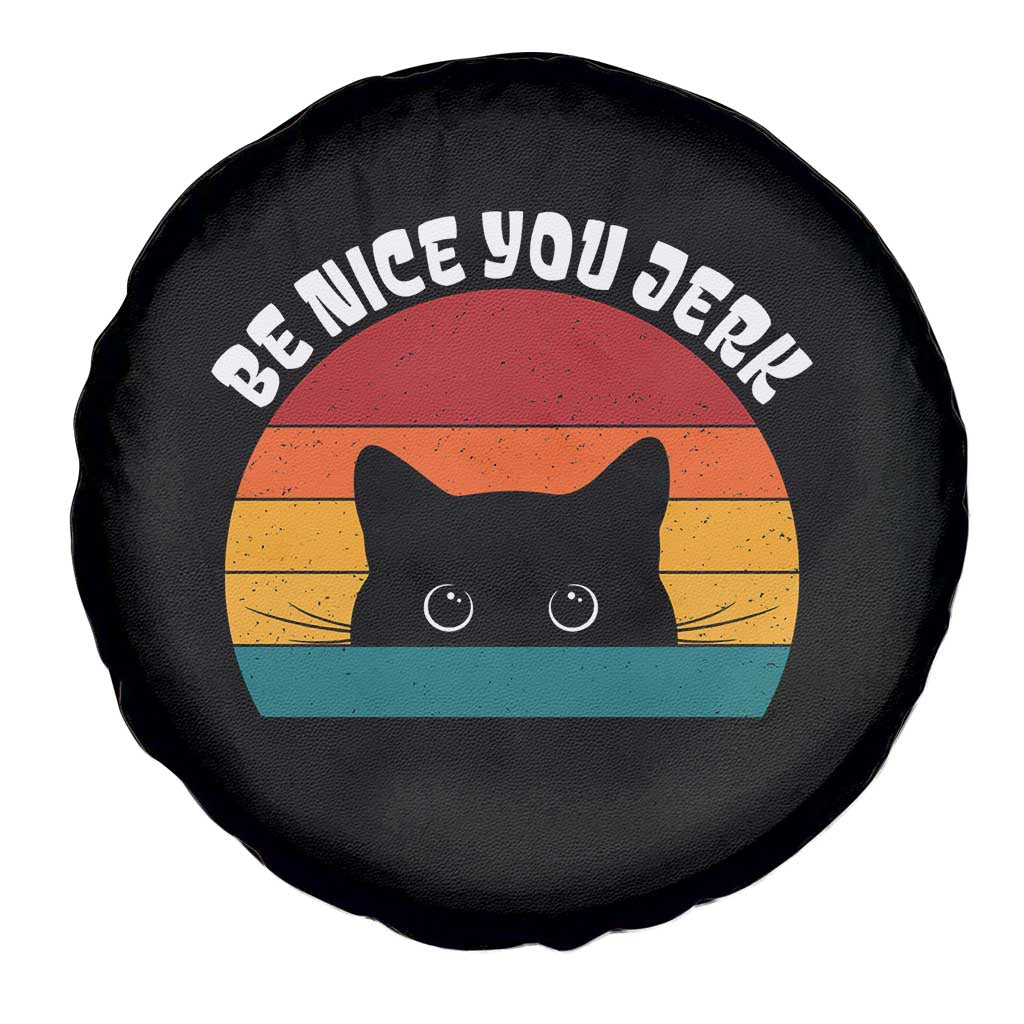 Be Nice You Jerk Spare Tire Cover Funny Cat Sarcastic Quote