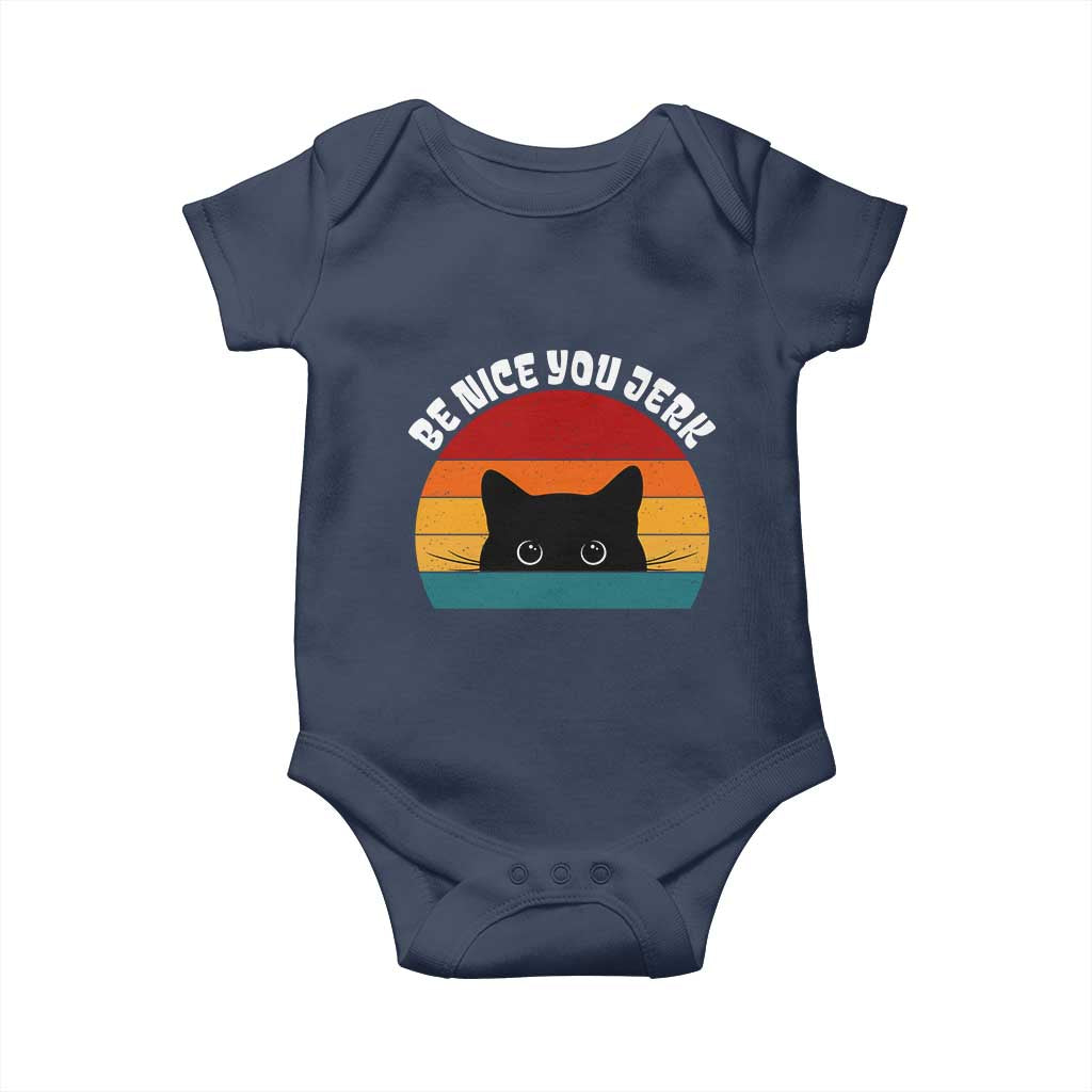 Be Nice You Jerk Baby Onesie Funny Cat Sarcastic Quote