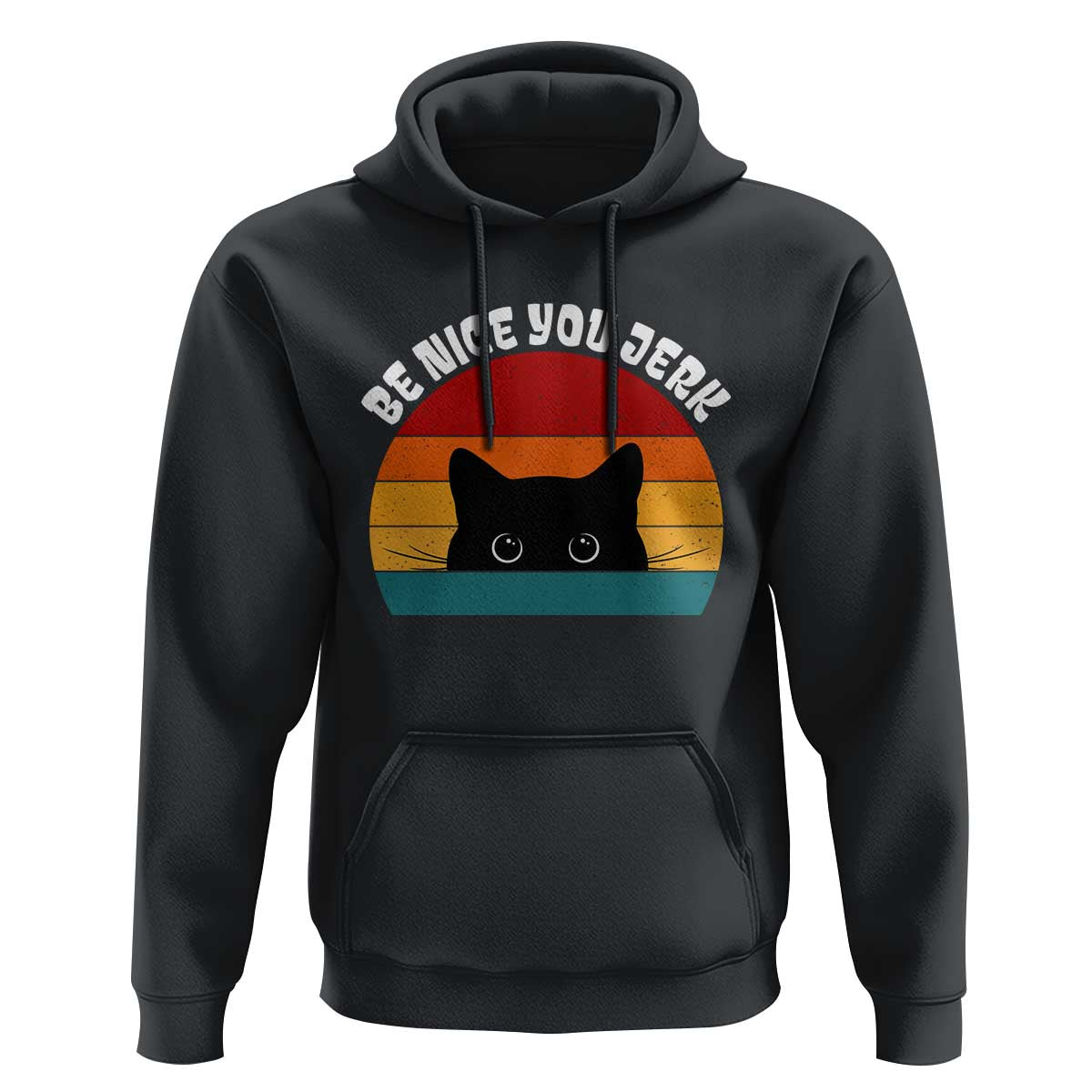 Be Nice You Jerk Hoodie Funny Cat Sarcastic Quote