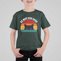 Be Nice You Jerk T Shirt For Kid Funny Cat Sarcastic Quote