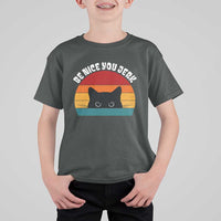 Be Nice You Jerk T Shirt For Kid Funny Cat Sarcastic Quote