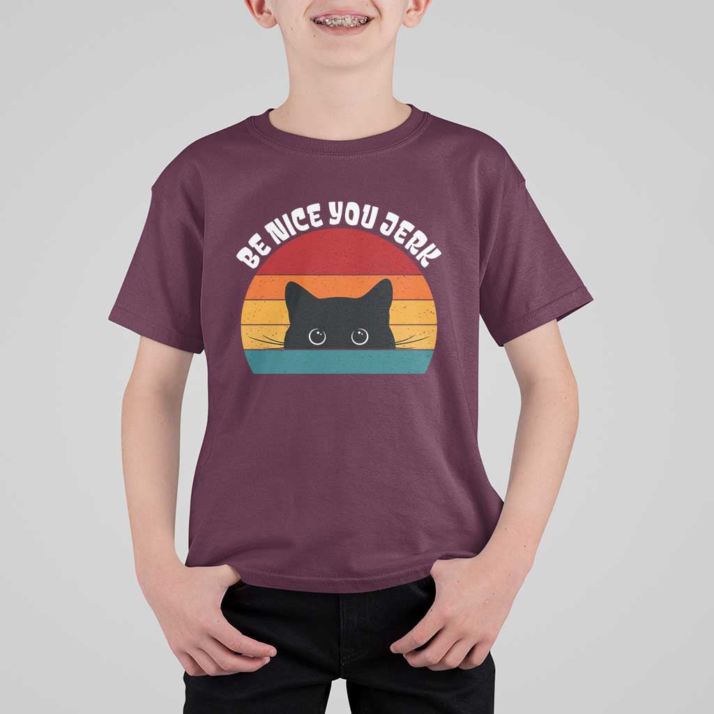 Be Nice You Jerk T Shirt For Kid Funny Cat Sarcastic Quote