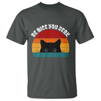 Be Nice You Jerk T Shirt Funny Cat Sarcastic Quote