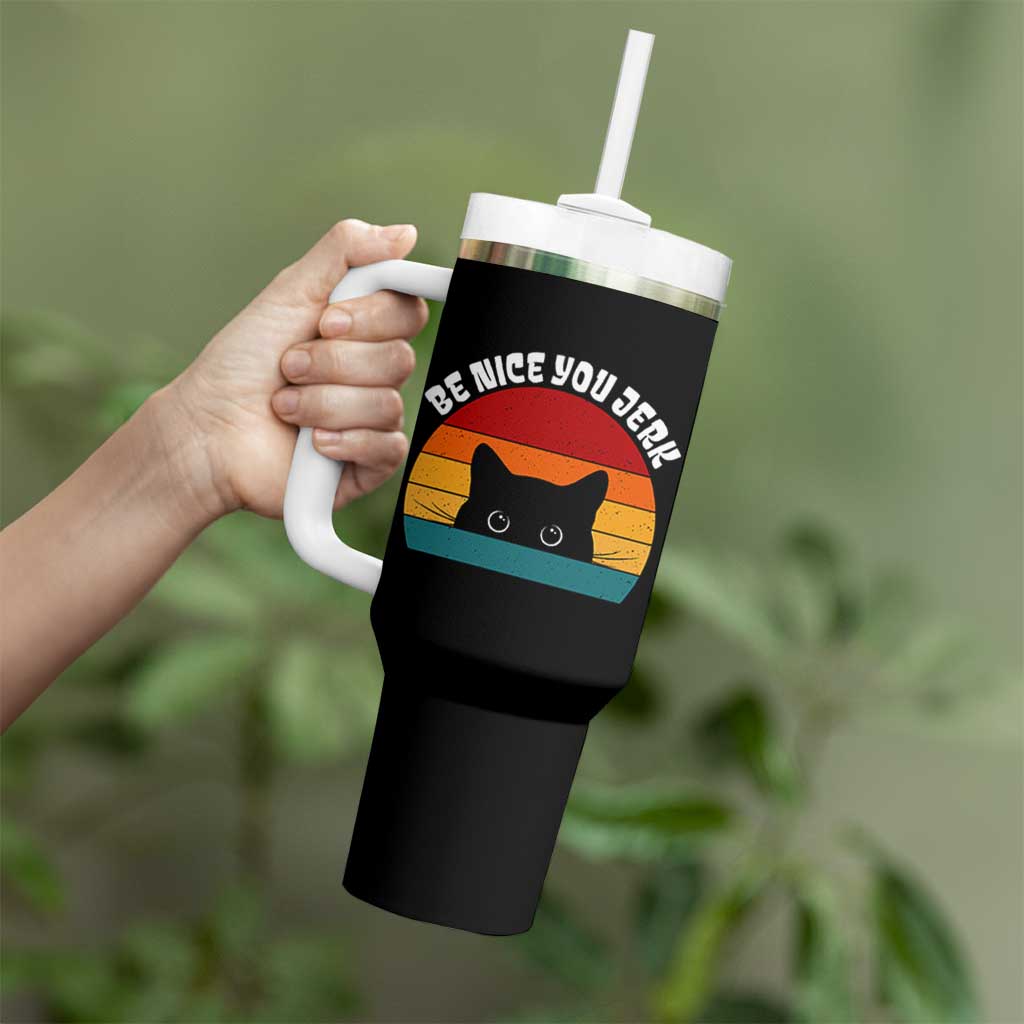 Be Nice You Jerk Tumbler With Handle Funny Cat Sarcastic Quote