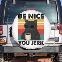 Be Nice You Jerk Spare Tire Cover Funny Black Cat Sarcastic Quote