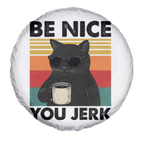 Be Nice You Jerk Spare Tire Cover Funny Black Cat Sarcastic Quote