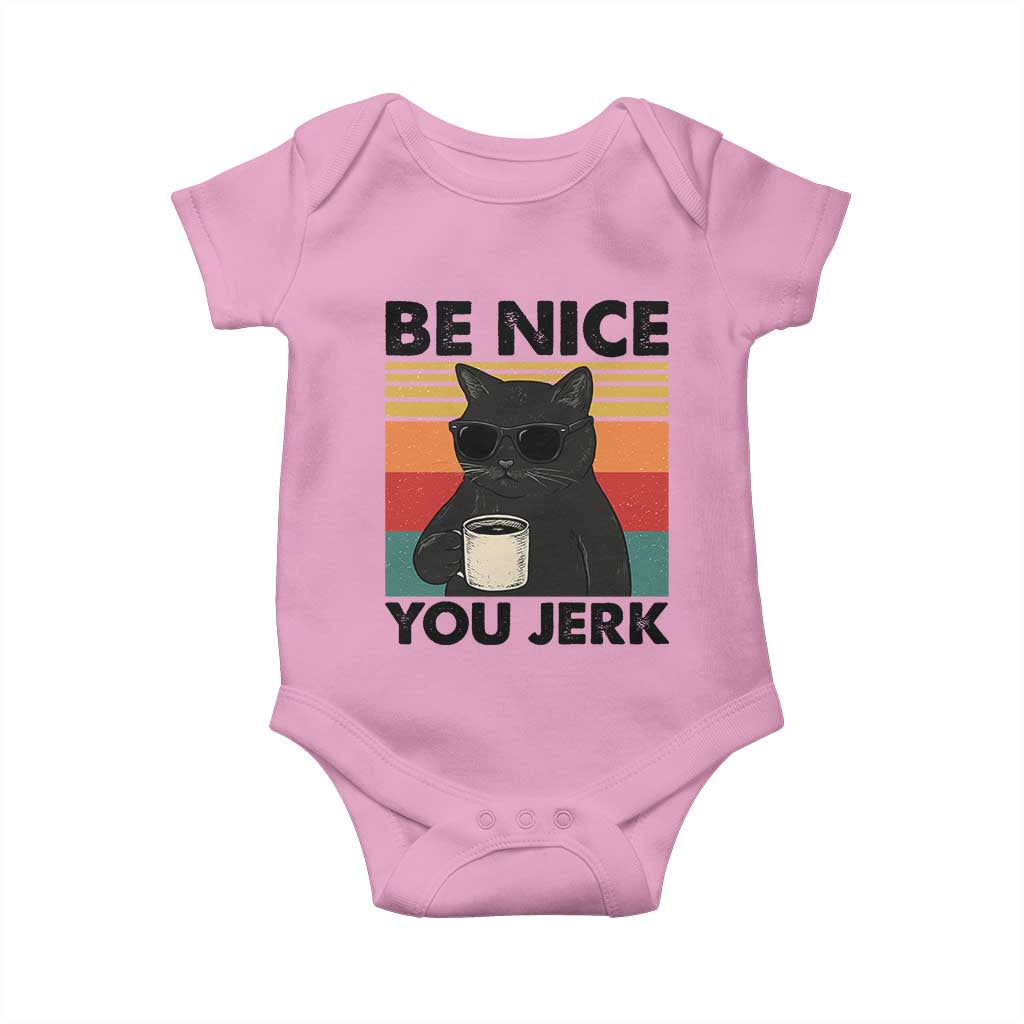 Be Nice You Jerk Baby Onesie Funny Black Cat Sarcastic Quote