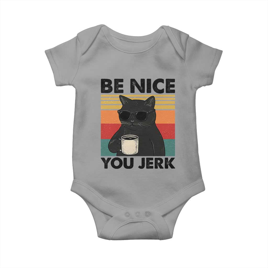 Be Nice You Jerk Baby Onesie Funny Black Cat Sarcastic Quote