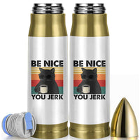 Be Nice You Jerk Bullet Tumbler Funny Black Cat Sarcastic Quote