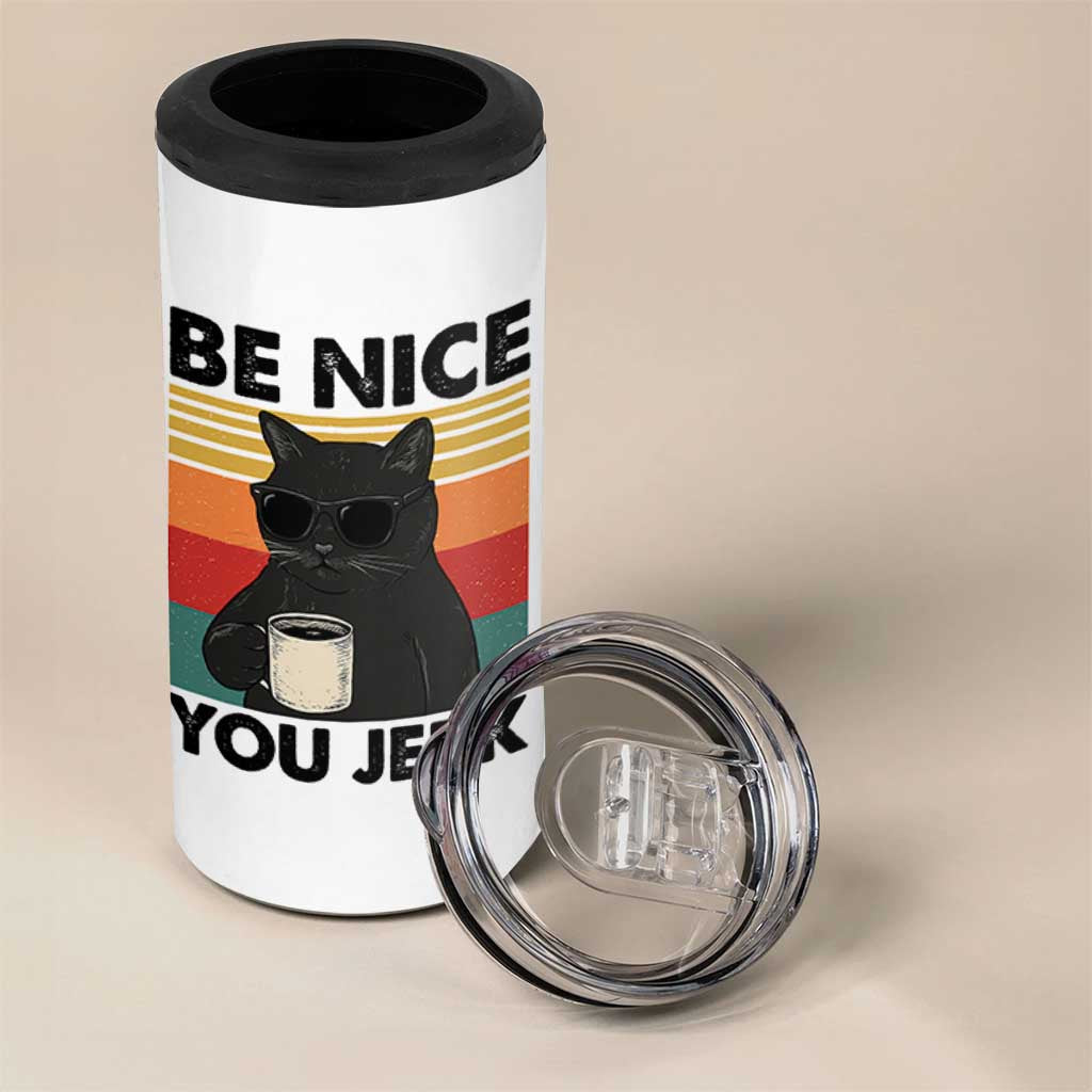 Be Nice You Jerk 4 in 1 Can Cooler Tumbler Funny Black Cat Sarcastic Quote