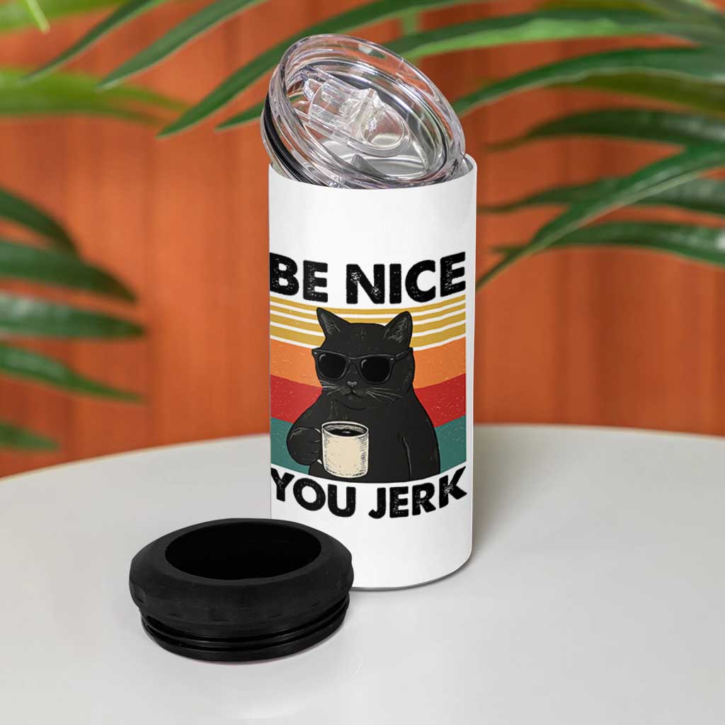 Be Nice You Jerk 4 in 1 Can Cooler Tumbler Funny Black Cat Sarcastic Quote