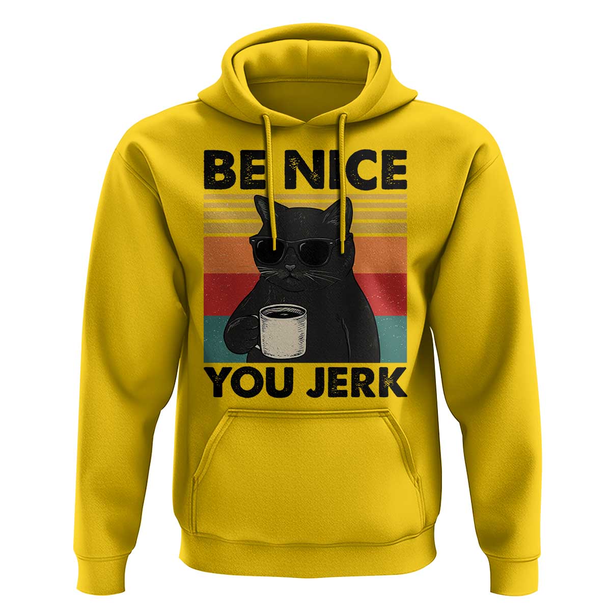 Be Nice You Jerk Hoodie Funny Black Cat Sarcastic Quote